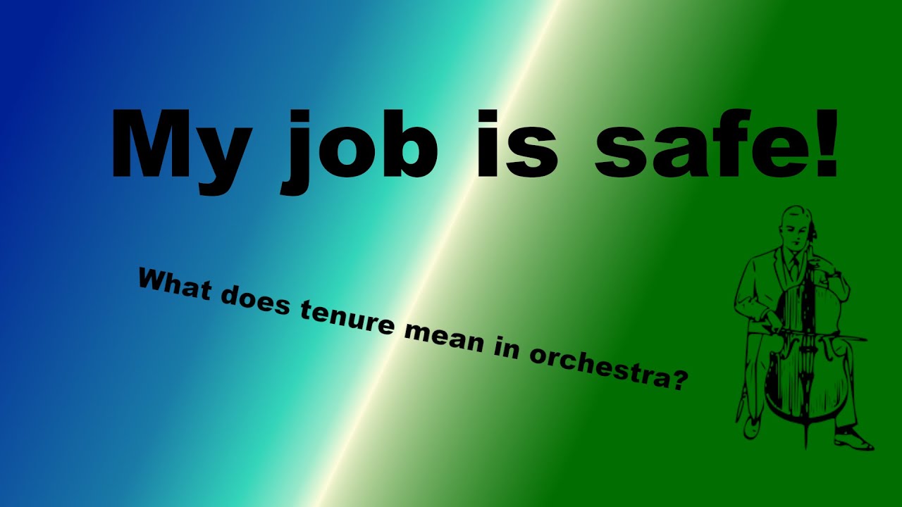 Text saying "My Job is safe! What does tenure mean in orchestra?" with a green and blue gradient background and a vector illustration of a cellist.