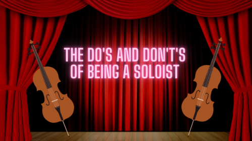 A computer graphic background of a stage with red curtains and a spotlight. Pink text says "THE DO'S AND DON'T'S OF BEING A SOLOIST", and the text is flanked by a cartoon cello on either side.